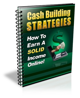 Product picture CASH BUILD STRATEGIES - HOW TO EARN A SOLID INCOME ONLINE