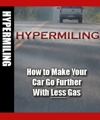 Product picture Hypermiling - How to Make Your Car Go Further with Less Gas